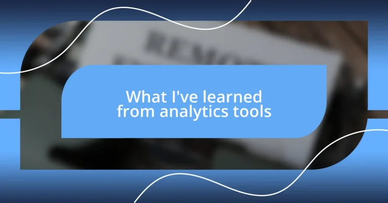 What I’ve learned from analytics tools