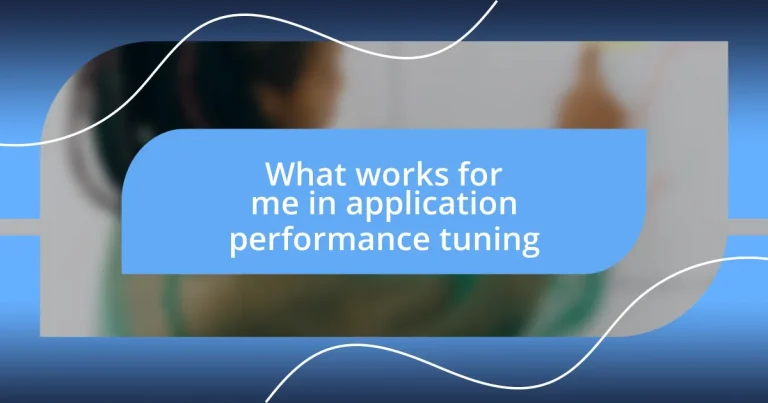 What works for me in application performance tuning