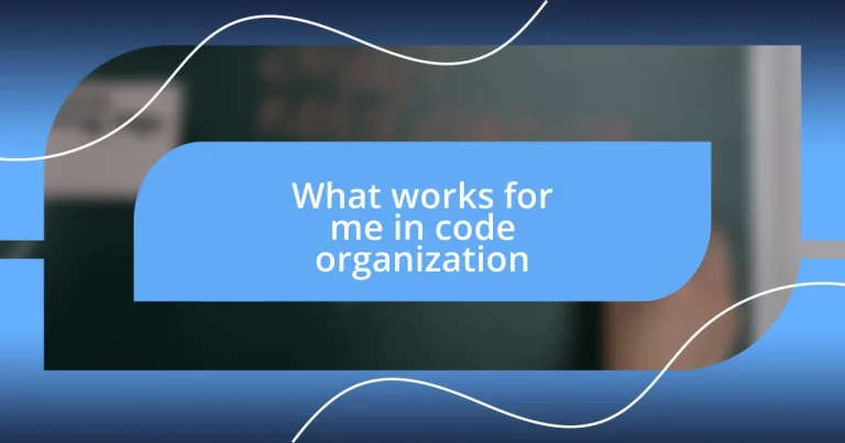 What works for me in code organization