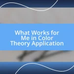 What Works for Me in Color Theory Application