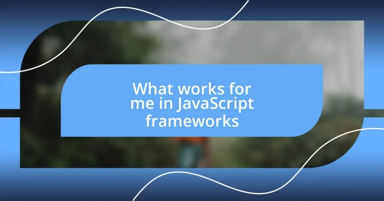 What works for me in JavaScript frameworks