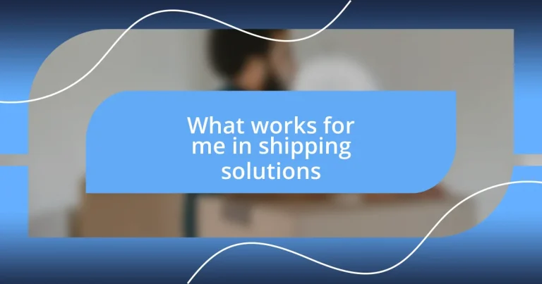 What works for me in shipping solutions